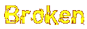 Broken
